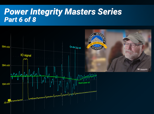 Real-time Spectral Analysis of Power Rails Part 6: How to Become an Expert in Power Integrity Testing