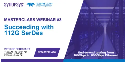 Master Class webinar #3 - Succeeding with 112G SerDes