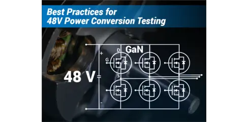 Best Practices for 48V Power Conversion Testing