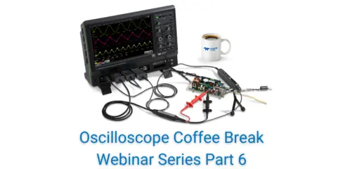 Testing Noisy Power Supply Outputs - Oscilloscope Coffee Break Webinar Series